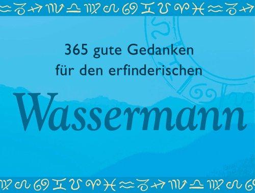 365 gute Gedanken für den erfinderischen Wassermann (Unipart)