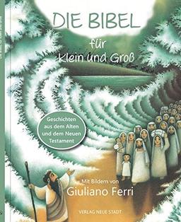 Die Bibel für Klein und Groß: Geschichten aus dem Alten und dem Neuen Testament (Kinderbücher)