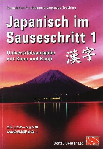 Japanisch im Sauseschritt 1 - Universitätsausgabe mit Kana und Kanji -: Modernes Lehr- und Übungsbuch für Anfänger