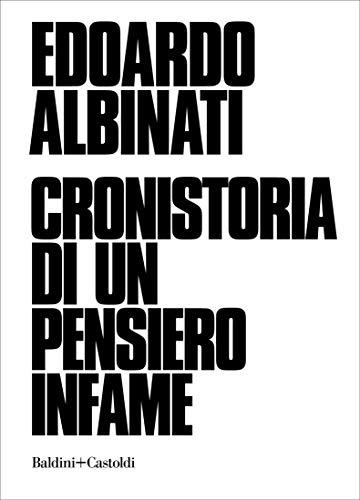 Cronistoria di un pensiero infame