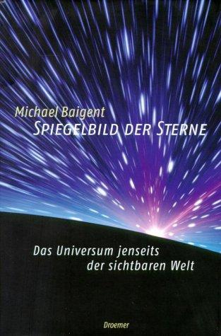 Spiegelbild der Sterne. Das Universum jenseits der sichtbaren Welt