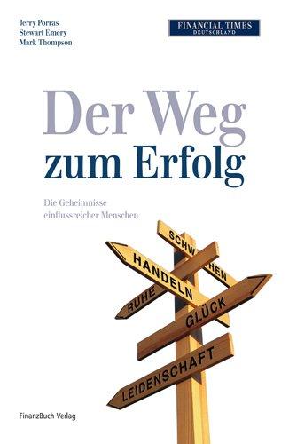 Der Weg zum Erfolg: Erfolgsmodelle von Menschen, die in ihrem Leben etwas bewegt haben