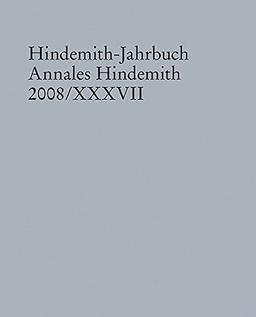 Hindemith-Jahrbuch: Annales Hindemith 2008. Band 37. (Hindemith-Jahrbuch, Band XXXVII)