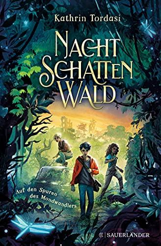 Nachtschattenwald. Auf den Spuren des Mondwandlers: Abenteuerliches Kinderbuch für Jungen und Mädchen ab 10 Jahren