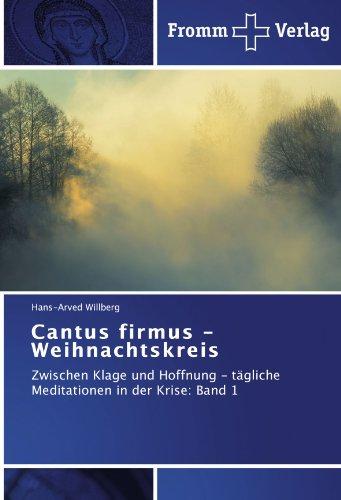 Cantus firmus - Weihnachtskreis: Zwischen Klage und Hoffnung - tägliche Meditationen in der Krise: Band 1