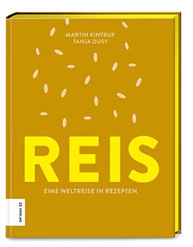 Reis: Eine Weltreise in Rezepten