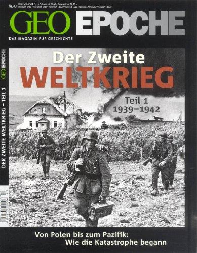 GEO Epoche 43/10: Der Zweite Weltkrieg, Teil 1: Von Polen bis zum Pazifik. Wie die Katastrophe begann: 43/2010