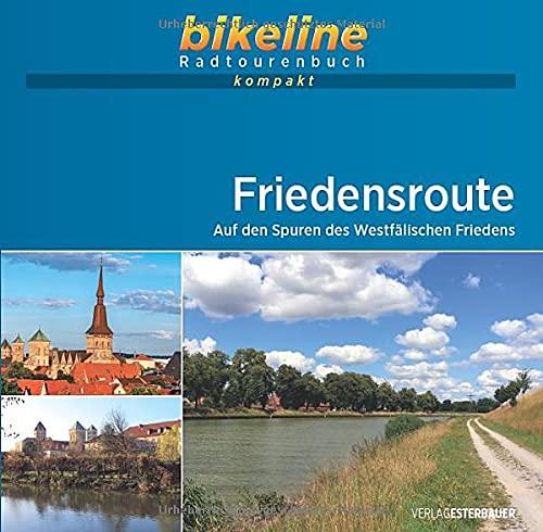 Friedensroute: Auf den Spuren des Westfälischen Friedens. 1:50.000, 165 km, GPS-Tracks Download, Live-Update: Auf den Spuren des Westfälischen ... Live-Update (bikeline Radtourenbuch kompakt)