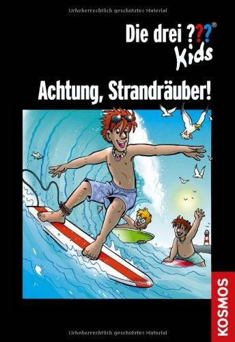 Die drei ??? Kids. Achtung, Strandräuber! (drei Fragezeichen)