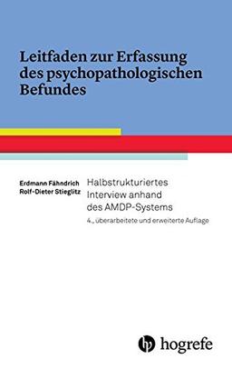 Leitfaden zur Erfassung des psychopathologischen Befundes: Halbstrukturiertes Interview anhand des AMDP-Systems