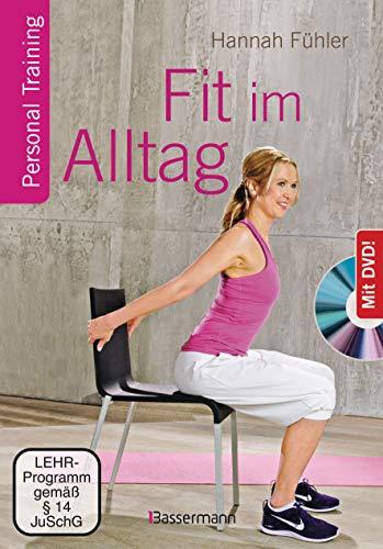 Fit im Alltag + DVD. Personal Training für Ausdauer, Kraft, Schnelligkeit und Koordination: Eingebaut in alltägliche Tätigkeiten in Haushalt, Büro und ... zeitlichen Aufwand. Ohne teure Geräte