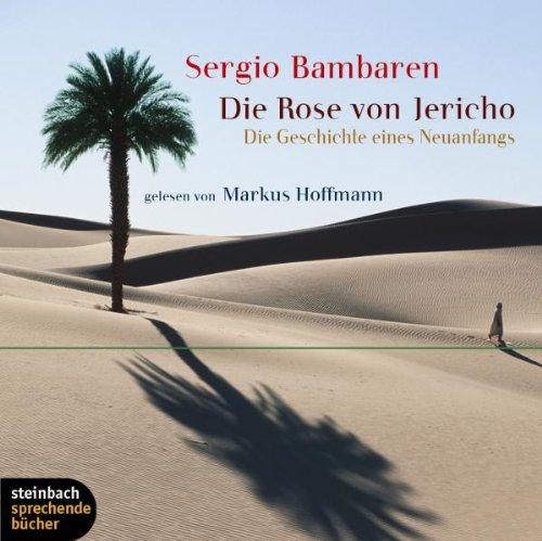 Die Rose von Jericho. Die Geschichte eines Neuanfangs. 2 CDs