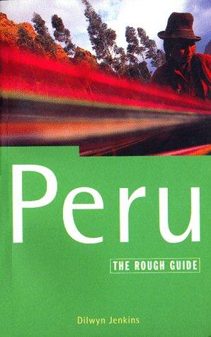 Peru: The Rough Guide, First Edition (3rd ed (Rough Guide))