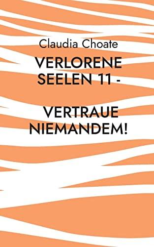 Verlorene Seelen 11 - Vertraue niemandem!