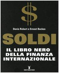 Soldi. Il libro nero della finanza internazionale