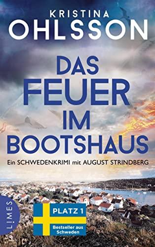 Das Feuer im Bootshaus: Ein Schwedenkrimi mit August Strindberg (August Strindberg ermittelt, Band 2)