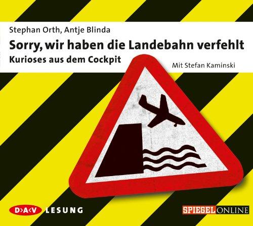 Sorry, wir haben die Landebahn verfehlt: Kurioses aus dem Cockpit, 1 Audio-CD