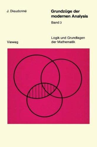 Logik und Grundlagen der Mathematik, Bd. 18: Grundzüge der modernen Analysis. Band 3