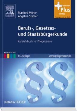 Berufs-, Gesetzes- und Staatsbürgerkunde: Kurzlehrbuch für Pflegeberufe - mit www.pflegeheute.de-Zugang