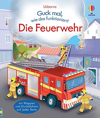 Guck mal, wie das funktioniert! Die Feuerwehr