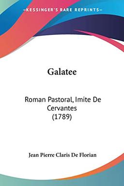 Galatee: Roman Pastoral, Imite De Cervantes (1789)