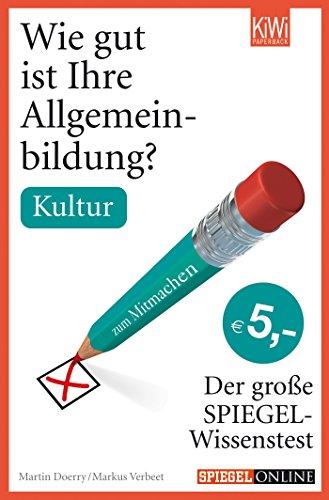 Wie gut ist Ihre Allgemeinbildung? Kultur: Der große SPIEGEL-Wissenstest zum Mitmachen