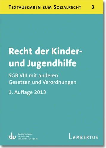 Recht der Kinder- und Jugendhilfe - SGB VIII mit anderen Gesetzen und Verordnungen: Textausgaben zum Sozialrecht - Band 3