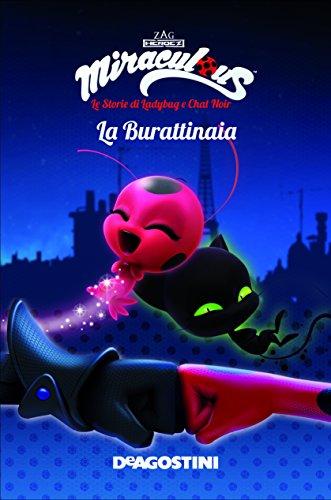 La burattinaia. Miraculous. Le storie di Ladybug e Chat Noir