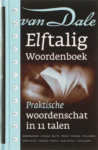 Elftaling Woordenboek: praktische woordenschat in 11 talen : Nederlands, Duits, Engels, Frans, Hongaars, Italiaans, Pools, Portugees, Spaans, Tsjechisch, Zweeds