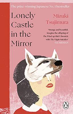 Lonely Castle in the Mirror: The no. 1 Japanese bestseller and Guardian 2021 highlight