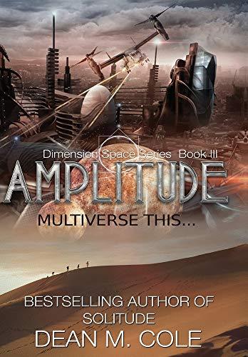 Amplitude: A Post-Apocalyptic Thriller (Dimension Space Book Three)