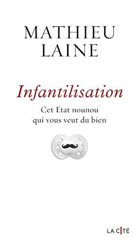 Infantilisation : cet Etat nounou qui vous veut du bien