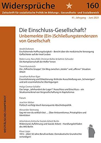 Die Einschluss-Gesellschaft?: Unbemerkte (Ein-)Schließungstendenzen von Gesellschaft (Widersprüche. Zeitschrift für sozialistische Politik im Bildungs-, Gesundheits- und Sozialbereich)