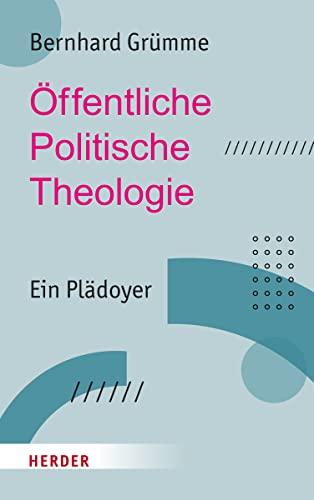 Öffentliche Politische Theologie: Ein Plädoyer