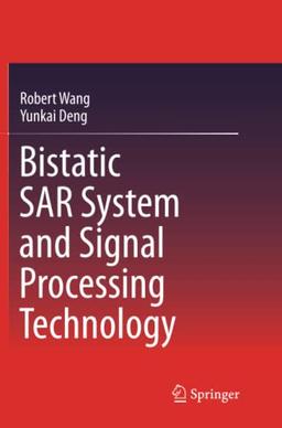 Bistatic SAR System and Signal Processing Technology