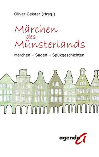 Märchen des Münsterlands: Märchen-Sagen-Spukgeschichten