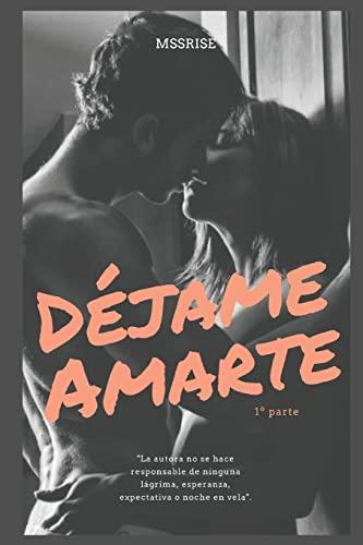 Déjame amarte: 1ª parte: 1a parte