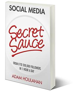 Houlahan, A: Social Media Secret Sauce