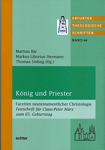 König und Priester: Facetten neutestamentlicher Christologie (Erfurter Theologische Schriften)