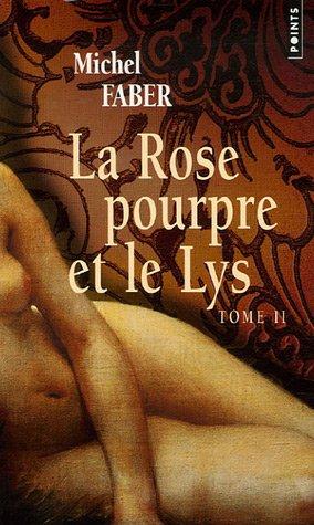 La rose pourpre et le lys. Vol. 2