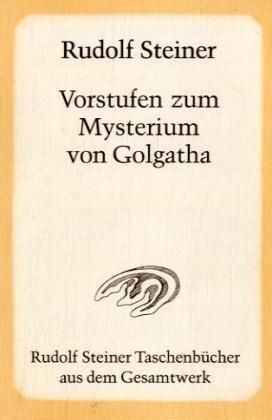 Vorstufen zum Mysterium von Golgatha