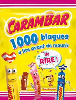 Carambar : 1.000 blagues à lire avant de mourir : de rire !