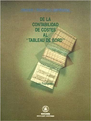 De la contabilidad de costes al "tableau de bord" (CREACIÓN Y DESARROLLO EMPRESARIAL, Band 3)