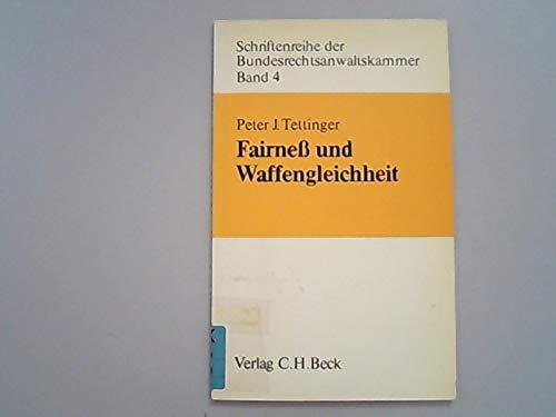 Fairness und Waffengleichheit. Rechtsstaatliche Direktiven für Prozess und Verwaltungsverfahren.