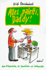 Alles paletti, Daddy?