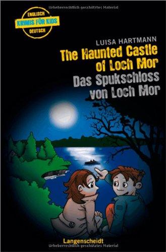 The Haunted Castle of Loch Mor - Das Spukschloss von Loch Mor (Englische Krimis für Kids)