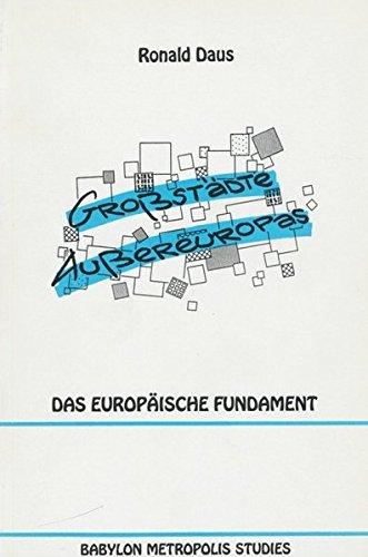 Grossstädte Aussereuropas: Das europäische Fundament (Grossstadtliteratur im interkontinentalen Vergleich)