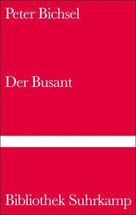 Der Busant: Von Trinkern, Polizisten und der schönen Magelone: (Bibliothek Suhrkamp)