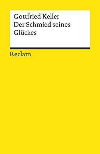 Der Schmied seines Glückes: Novelle (Reclams Universal-Bibliothek)