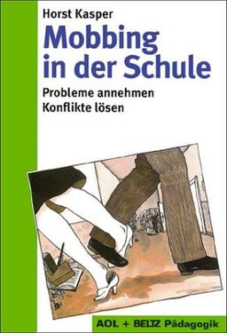 Mobbing in der Schule: Probleme annehmen, Konflikte lösen